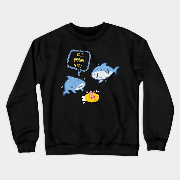 Funny Gluten Free Shark Gift Gluten Free Crewneck Sweatshirt by shirtsyoulike